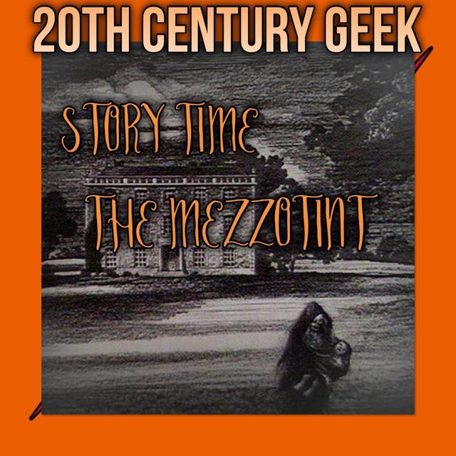 Episode 174 Story Time The Mezzotint - podcast episode cover