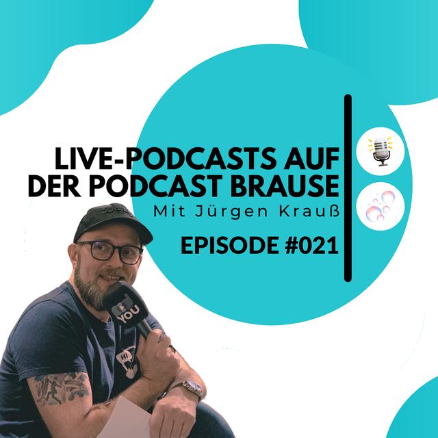 LC021 - Live-Podcasts, wie geht das? Mit Jürgen Krauß von der Podcast Brause - podcast episode cover
