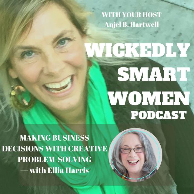 Making Business Decisions with Creative Problem-Solving—with Ellia Harris - EP250 - podcast episode cover