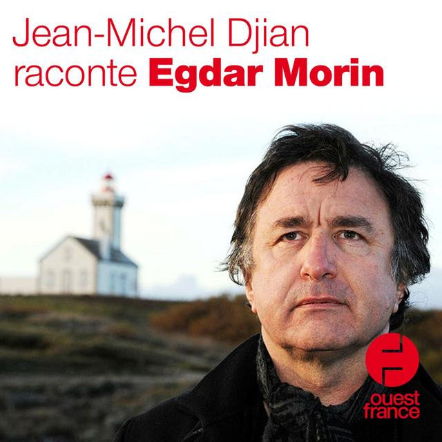 Jean-Michel Djian raconte Edgar Morin - podcast episode cover