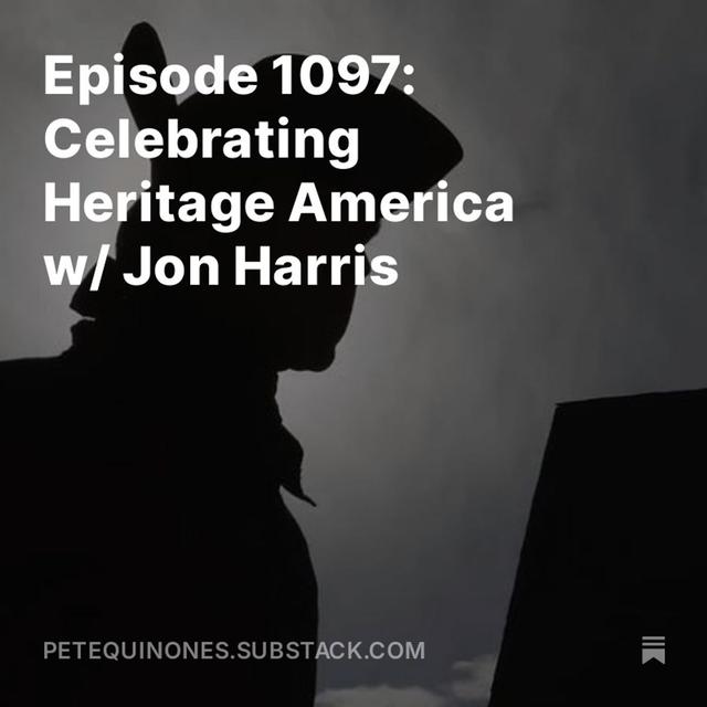 Episode 1097: Celebrating Heritage America w/ Jon Harris - podcast episode cover