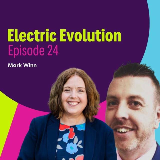 Episode 24: Liz Allan and Mark Winn - eMobility, fast and rapid charges, joined up thinking and leading by example - podcast episode cover
