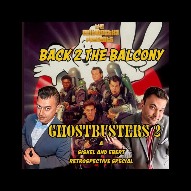 BACK 2 THE BALCONY EP#12 - GHOSTUBSTERS 2 - podcast episode cover