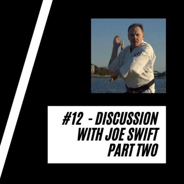 #12 Discussion with Joe Swift - Part Two - podcast episode cover