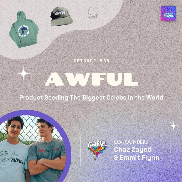 #195 - Chaz Zayed & Emmit Flynn, Awful Cloth: Getting Celebs to Authentically Promote Your Brand - podcast episode cover