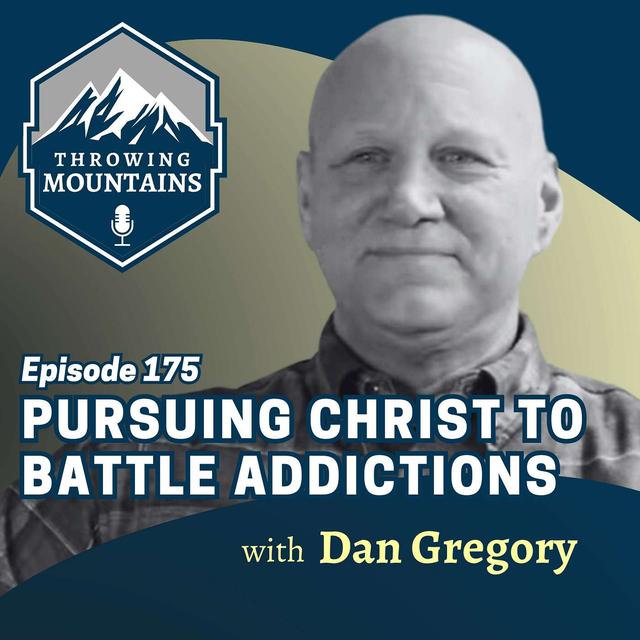 Pursuing Christ to Battle Addictions with Dan Gregory - podcast episode cover
