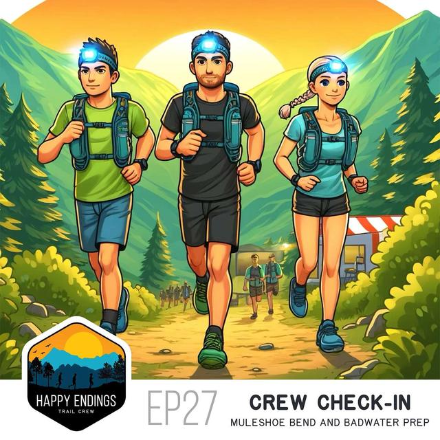 Crew Check-in: Muleshoe Bend and Badwater Prep - podcast episode cover