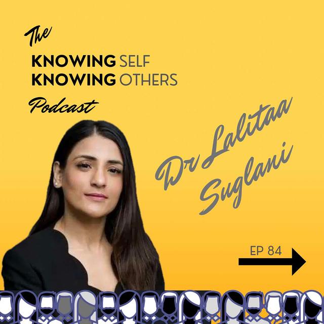 84 From Anxiety to Empowerment: the Path to Mindful Leadership with Dr Lalitaa Suglani - podcast episode cover