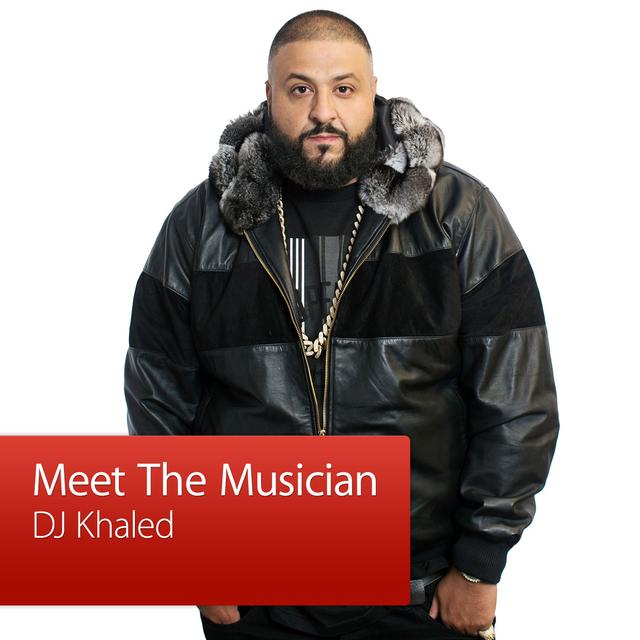 DJ Khaled: Meet the Musician - podcast episode cover