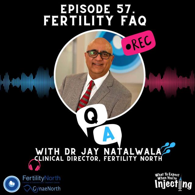 #57 Fertility FAQ's with Dr Jay Natalwala - podcast episode cover