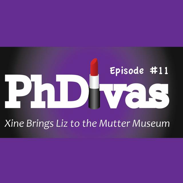 S01E11 | Xine Brings Liz To The Mutter Museum - podcast episode cover