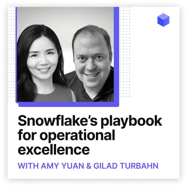 Snowflake’s playbook for operational excellence - podcast episode cover