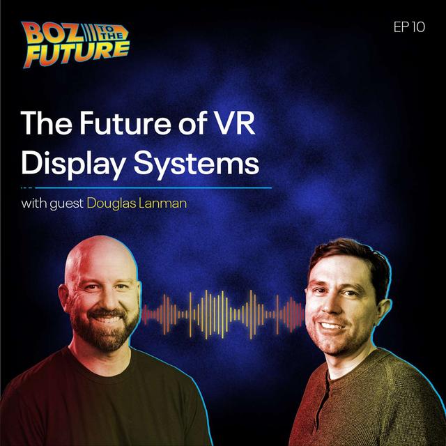 The Future of VR Displays: With Guest Douglas Lanman - podcast episode cover