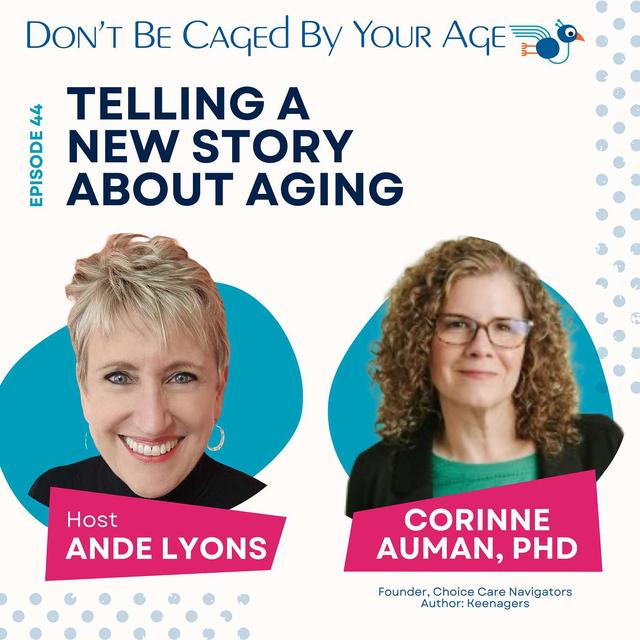 EP 44 Telling a New Story About Aging - podcast episode cover