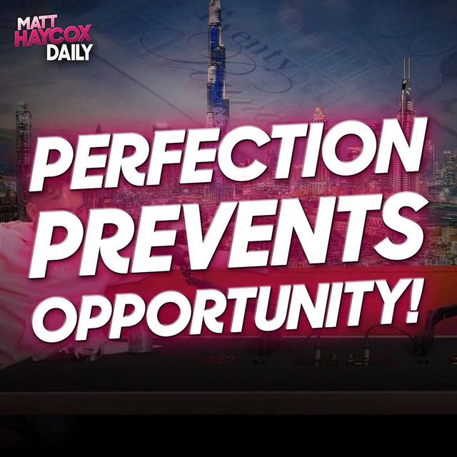 Perfection Prevents Opportunity - podcast episode cover