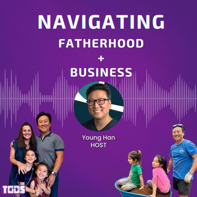 Navigating Fatherhood and Business - podcast episode cover