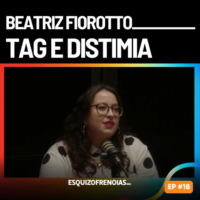 TAG e distimia com Beatriz Fiorotto - podcast episode cover