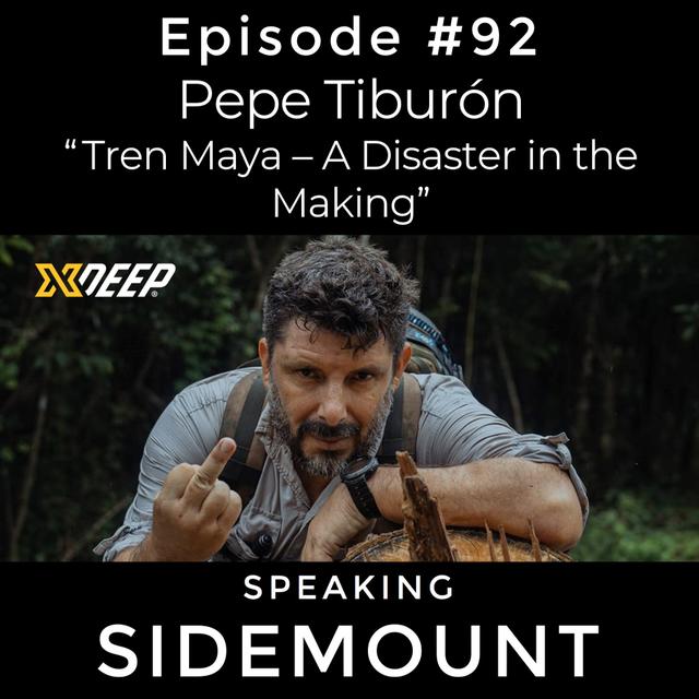 E092 Pepe Tiburon: "Tren Maya - A Disaster in the Making" - podcast episode cover