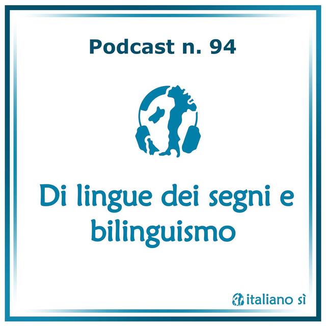 94 - Di lingue dei segni e bilinguismo - podcast episode cover
