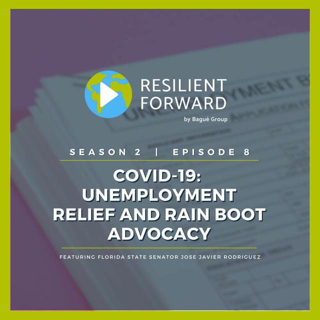 COVID19: Unemployment Relief and Rain Boot Advocacy with Florida State Senator Jose Javier Rodriguez - podcast episode cover