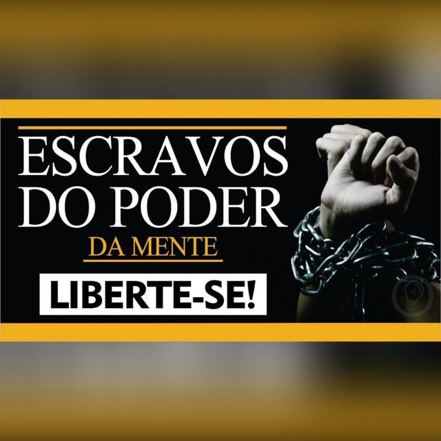 Os 3 pilares do sucesso | Escravos do poder da mente - podcast episode cover