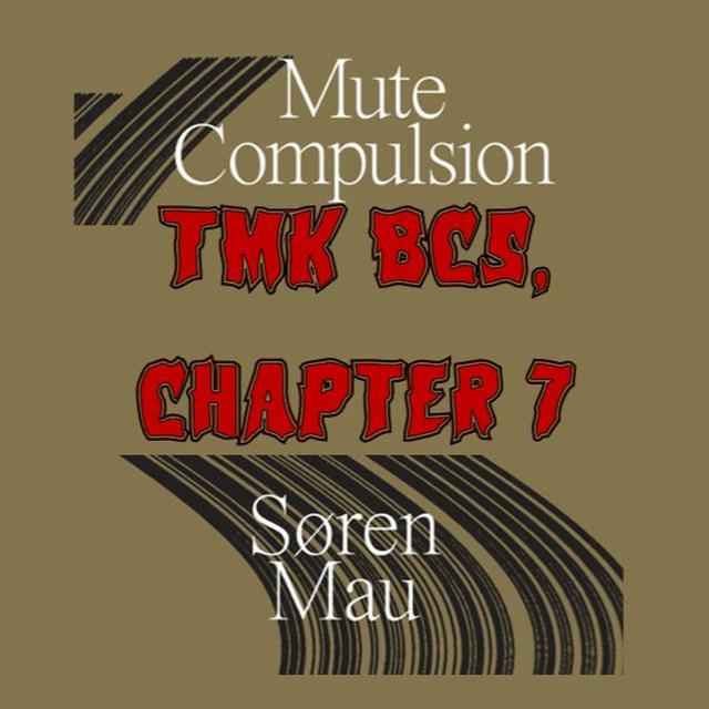 Patreon Preview – 301. TMK BC5: Mute Compulsion, Ch. 7 - podcast episode cover