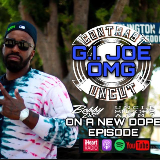 Uncle Snoops Army and Bobby Dee Presents Contrast Uncut GI Joe OMG S4 EP 30 - podcast episode cover