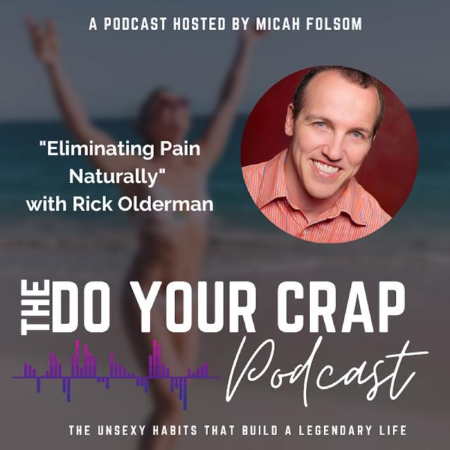 Eliminating Pain Naturally with Rick Olderman - podcast episode cover
