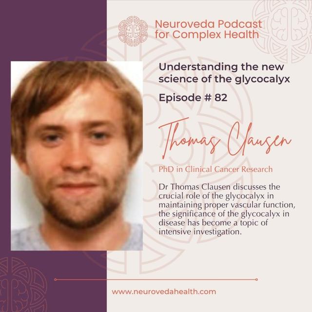 # 82 Dr Thomas Clausen: Understanding the new science of the glycocalyx - podcast episode cover
