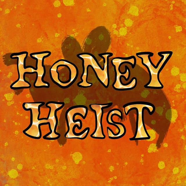 The Honey Heist Goes Off the Rails - podcast episode cover