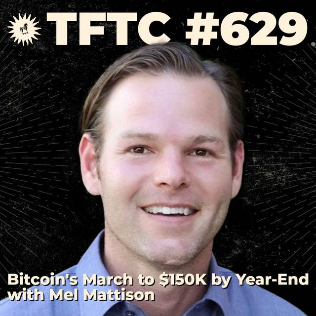 #629: Bitcoin's March to $150K by Year-End with Mel Mattison - podcast episode cover