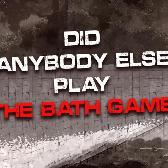 "Did anybody else play The Bath Game" Creepypasta | Scary Stories from Reddit Nosleep - podcast episode cover
