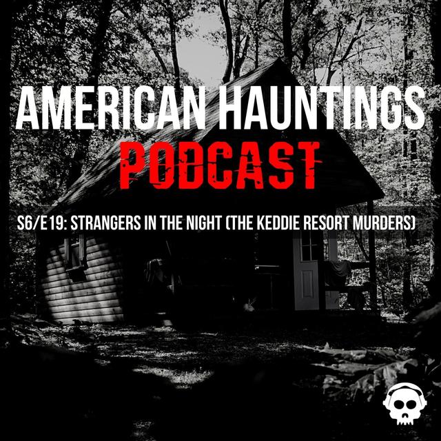 Strangers In The Night (The Keddie Resort Murders) - podcast episode cover