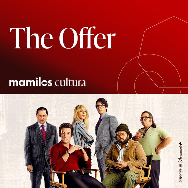 Mamilos Cultura 69: Série “The Offer” - a poderosa equipe - podcast episode cover