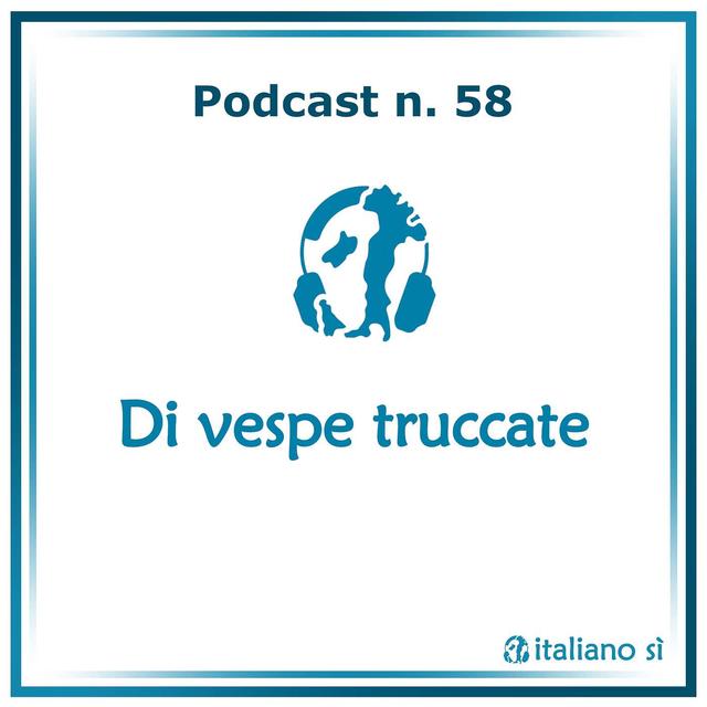 58 - Di vespe truccate - podcast episode cover