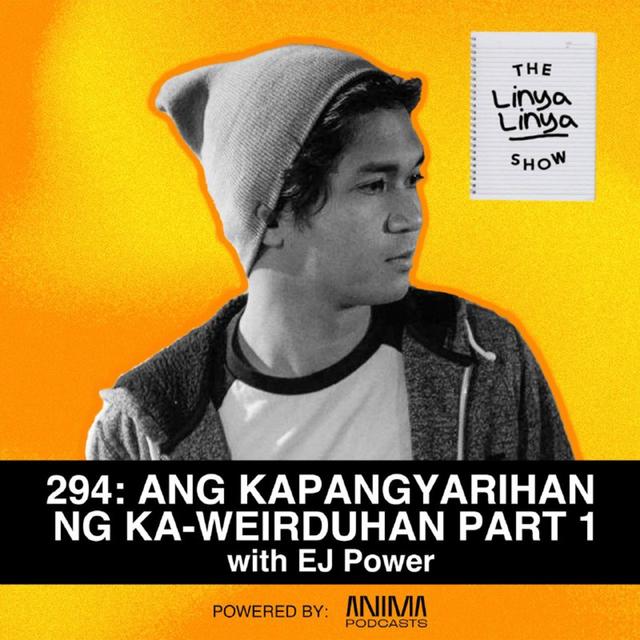 294: Ang Kapangyarihan ng Ka-weirduhan w/ EJ Power - podcast episode cover