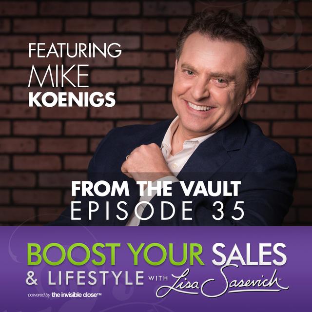 How To Make Passive Income Through Automated Systems – featuring Mike Koenigs – Boost Your Sales & Lifestyle With Lisa Sasevich Episode #35 - podcast episode cover