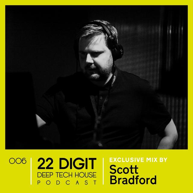 22 DIGIT DEEP TECH HOUSE PODCAST 006 - Scott Bradford - podcast episode cover