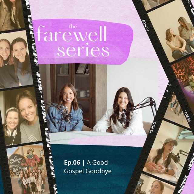 Farewell 06: A Good Gospel Goodbye - podcast episode cover