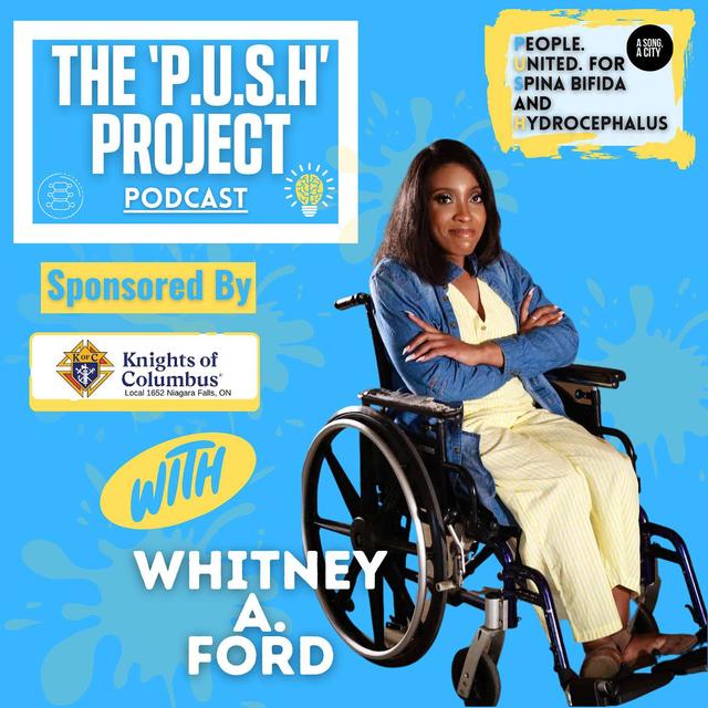 The 'P.U.S.H' Project Podcast: SEASON 4 - EP: 108 With Whitney Ford *Sponsored By Knights Of Columbus* - podcast episode cover