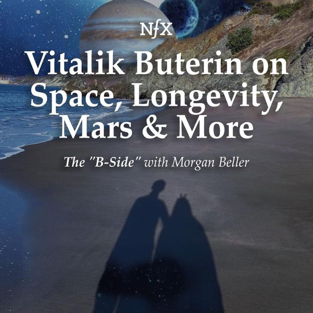 Vitalik Buterin on Space, Longevity, Mars & More ("The B- Side" with Morgan Beller) - podcast episode cover