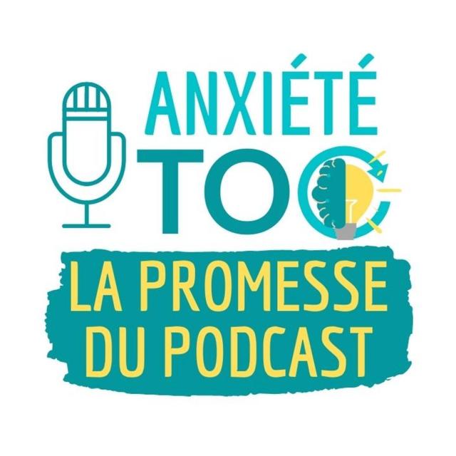 Anxiété et TOC La promesse du Podcast - podcast episode cover