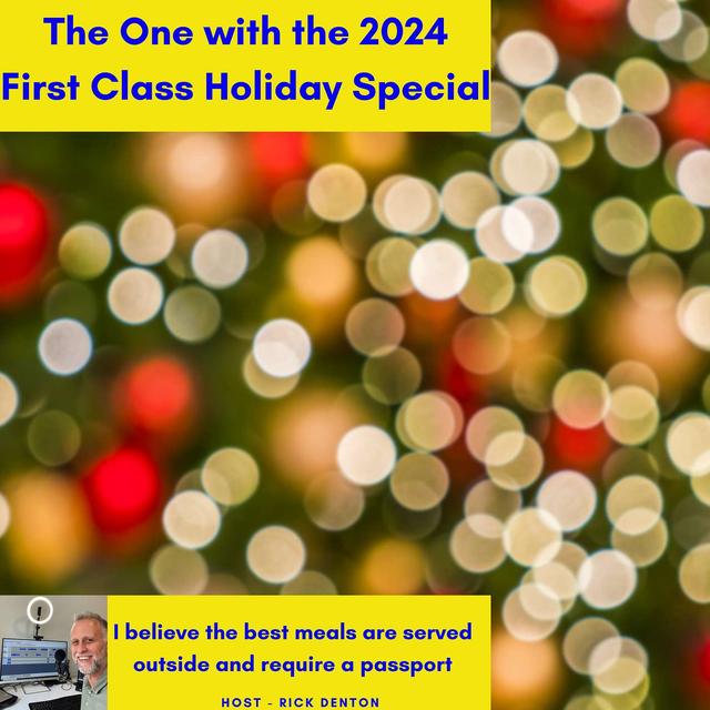 The One with the 2024 First Class Holiday Special part 2 - E197 - podcast episode cover
