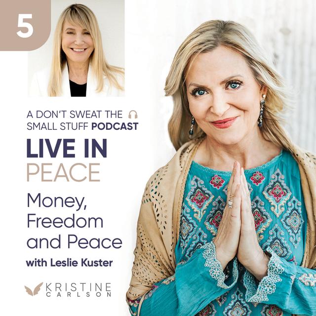 Live in Peace: Money, Freedom and Peace with Leslie Kuster - podcast episode cover