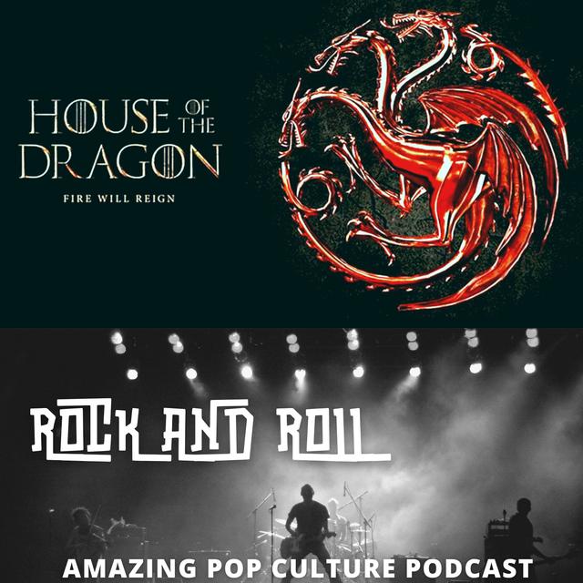 House of the Dragon and Rock and Roll - podcast episode cover
