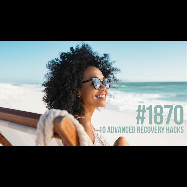 1870: Ten Advanced Recovery Hacks - podcast episode cover