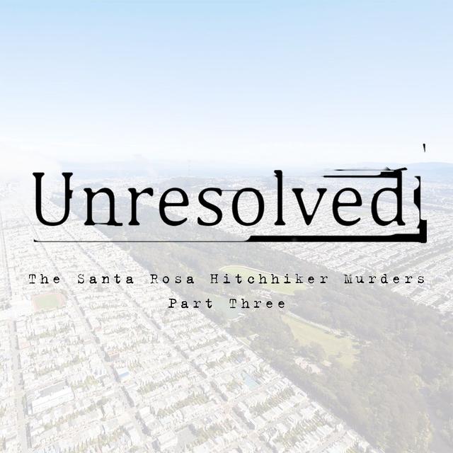 The Santa Rosa Hitchhiker Murders (Part Three) - podcast episode cover