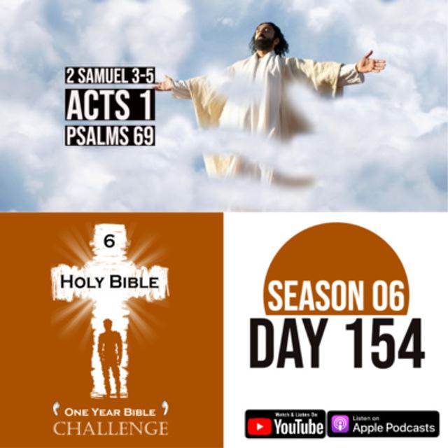 Day 154 | David unites Judah and Israel | Jesus ascends into the clouds - podcast episode cover