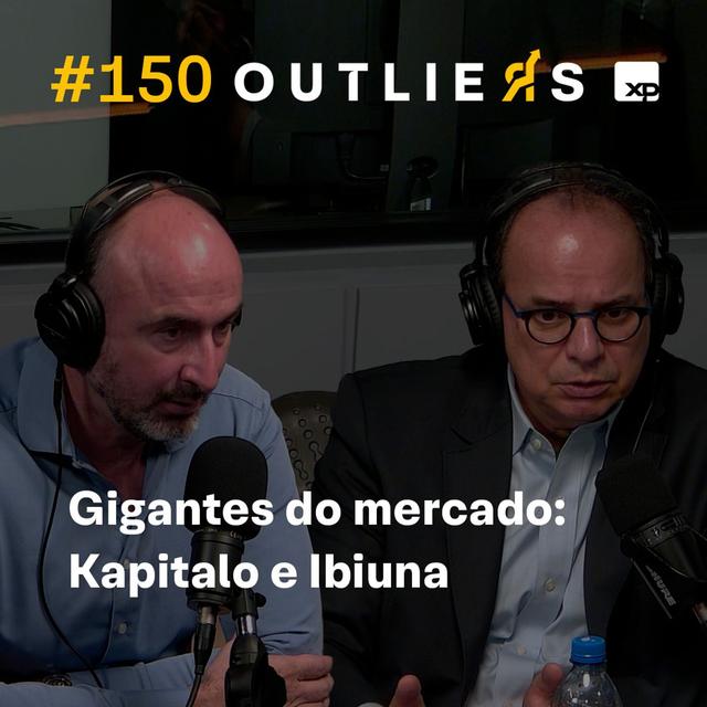 #150 - GIGANTES do MERCADO: KAPITALO e IBIUNA dividem perspectivas de Brasil e de Mundo - podcast episode cover