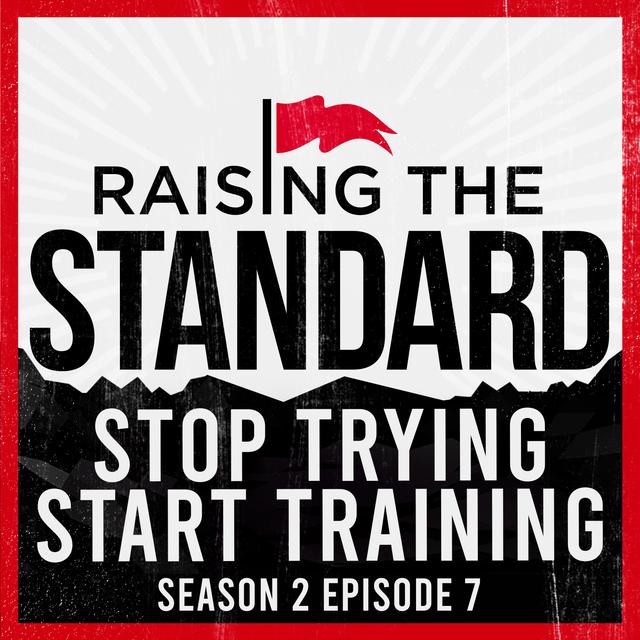 Stop Trying- Start Training - podcast episode cover
